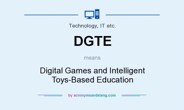 What does DGTE mean? It stands for Digital Games and Intelligent Toys-Based Education