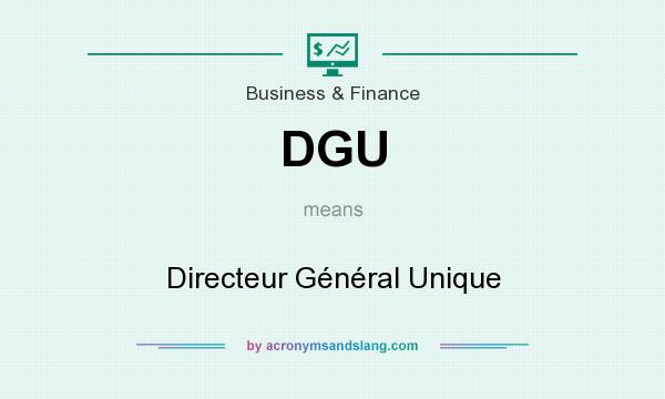 What does DGU mean? It stands for Directeur Général Unique