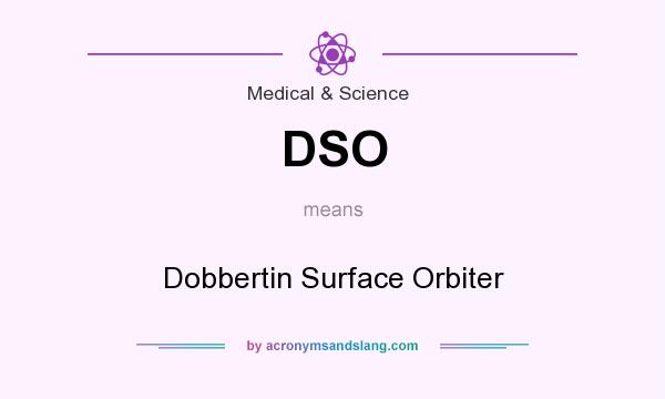 What does DSO mean? It stands for Dobbertin Surface Orbiter