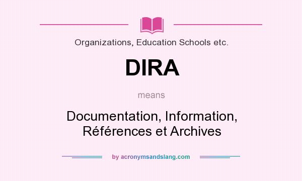 What does DIRA mean? It stands for Documentation, Information, Références et Archives