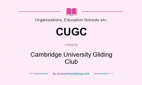 What does CUGC mean? It stands for Cambridge University Gliding Club