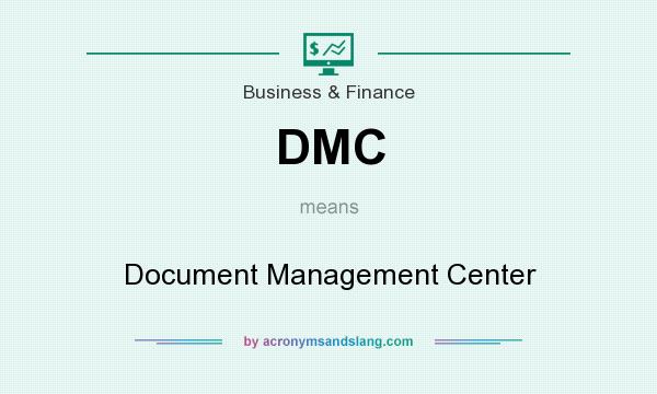 What does DMC mean? It stands for Document Management Center