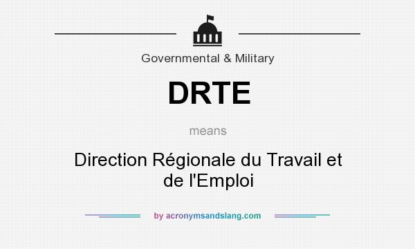What does DRTE mean? It stands for Direction Régionale du Travail et de l`Emploi