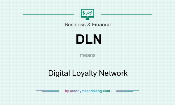 What does DLN mean? It stands for Digital Loyalty Network