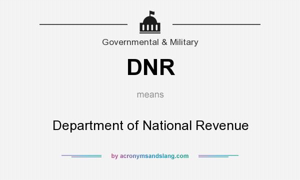 What does DNR mean? It stands for Department of National Revenue