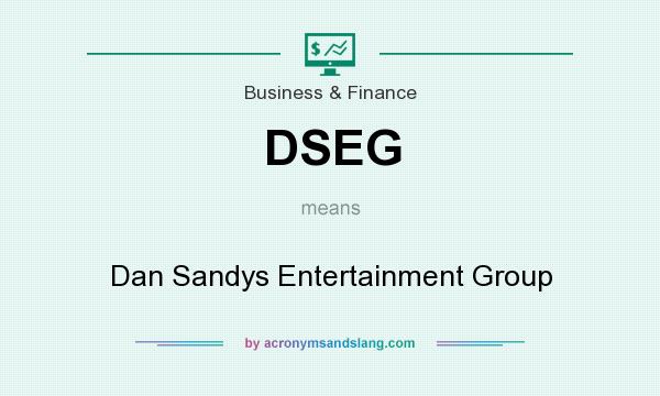 What does DSEG mean? It stands for Dan Sandys Entertainment Group