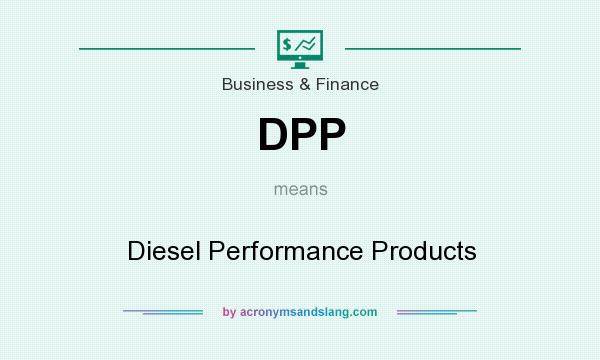 What does DPP mean? It stands for Diesel Performance Products