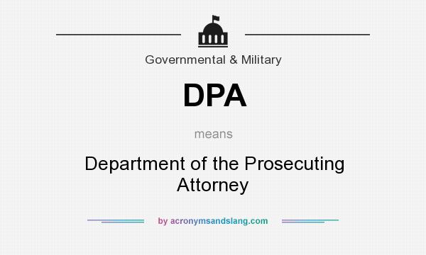 What does DPA mean? It stands for Department of the Prosecuting Attorney