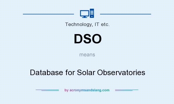 What does DSO mean? It stands for Database for Solar Observatories