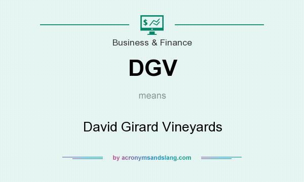What does DGV mean? It stands for David Girard Vineyards