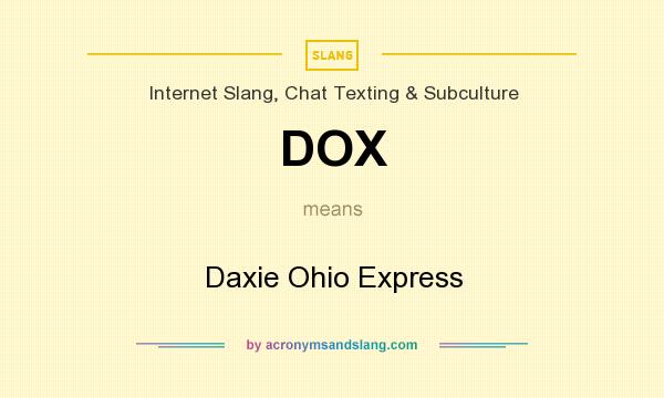 What does DOX mean? It stands for Daxie Ohio Express