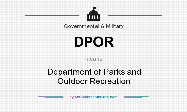 What does DPOR mean? It stands for Department of Parks and Outdoor Recreation