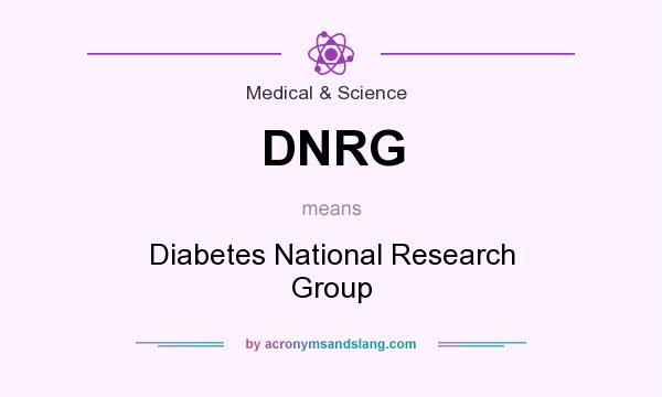 What does DNRG mean? It stands for Diabetes National Research Group