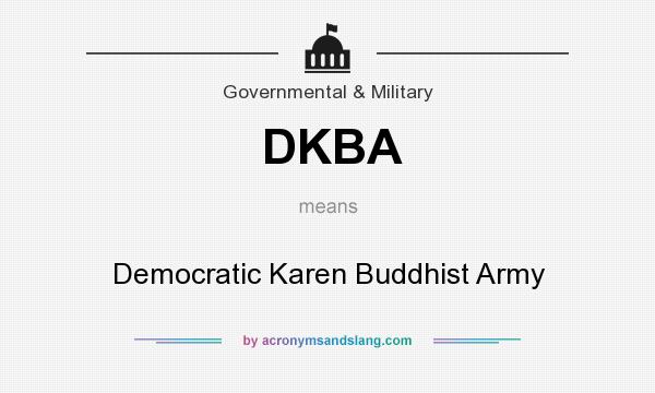 What does DKBA mean? It stands for Democratic Karen Buddhist Army