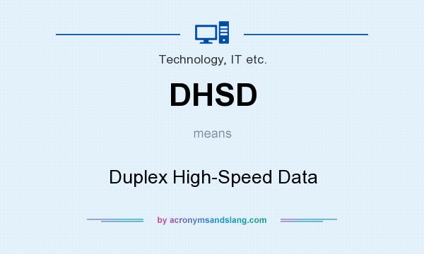 What does DHSD mean? It stands for Duplex High-Speed Data