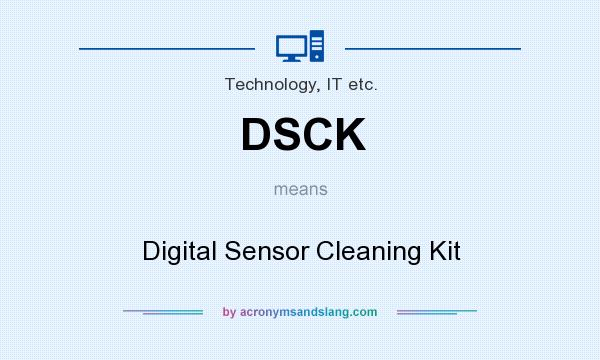 What does DSCK mean? It stands for Digital Sensor Cleaning Kit