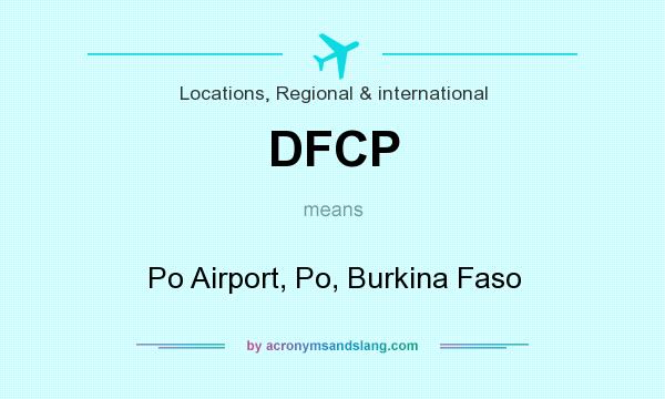 What does DFCP mean? It stands for Po Airport, Po, Burkina Faso