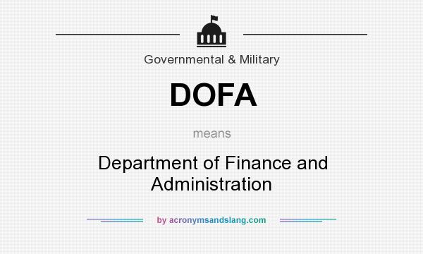 What does DOFA mean? It stands for Department of Finance and Administration