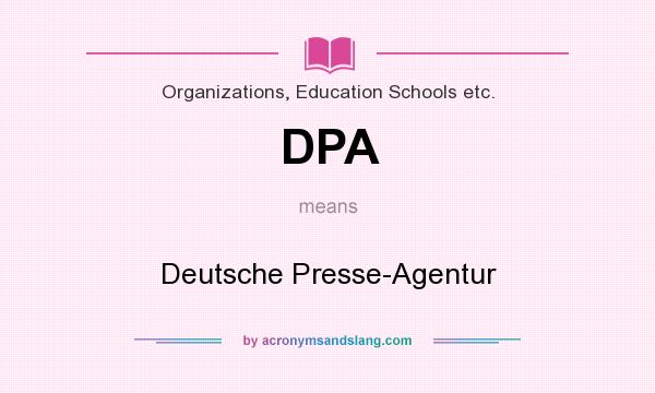 What does DPA mean? It stands for Deutsche Presse-Agentur