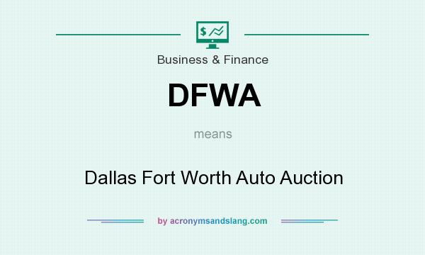 What does DFWA mean? It stands for Dallas Fort Worth Auto Auction