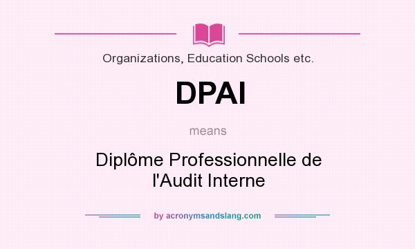 What does DPAI mean? It stands for Diplôme Professionnelle de l`Audit Interne
