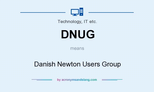What does DNUG mean? It stands for Danish Newton Users Group
