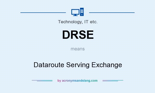 What does DRSE mean? It stands for Dataroute Serving Exchange