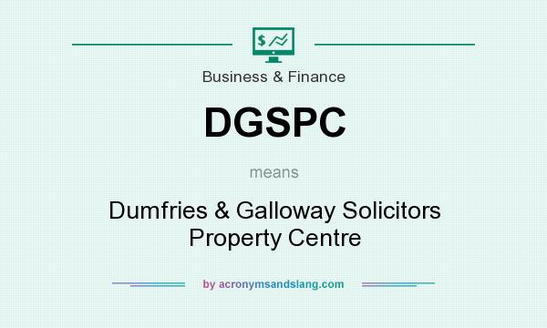 What does DGSPC mean? It stands for Dumfries & Galloway Solicitors Property Centre