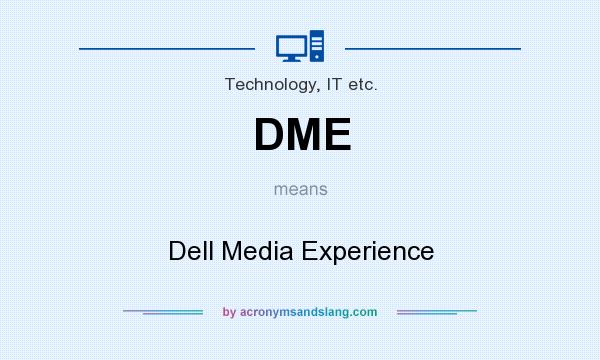 What does DME mean? It stands for Dell Media Experience