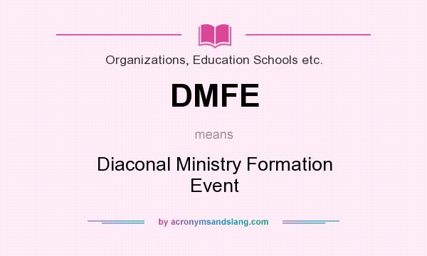 What does DMFE mean? It stands for Diaconal Ministry Formation Event