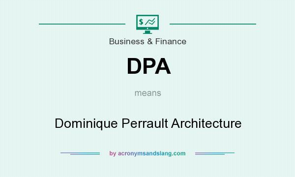 What does DPA mean? It stands for Dominique Perrault Architecture