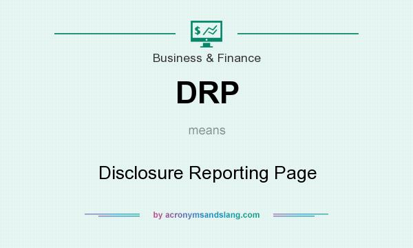 What does DRP mean? It stands for Disclosure Reporting Page