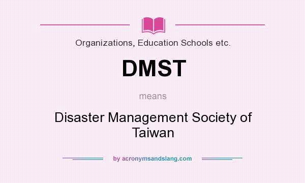 What does DMST mean? It stands for Disaster Management Society of Taiwan