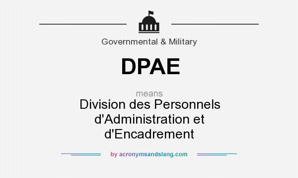 What does DPAE mean? It stands for Division des Personnels d`Administration et d`Encadrement