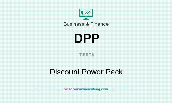 What does DPP mean? It stands for Discount Power Pack