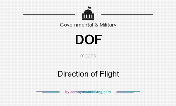 What does DOF mean? It stands for Direction of Flight