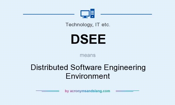 What does DSEE mean? It stands for Distributed Software Engineering Environment