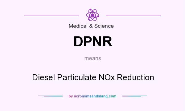 What does DPNR mean? It stands for Diesel Particulate NOx Reduction