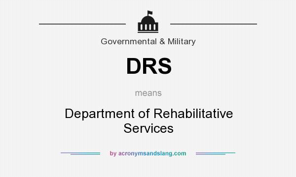 What does DRS mean? It stands for Department of Rehabilitative Services