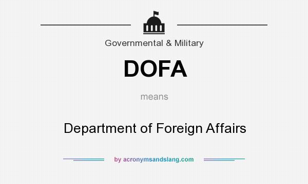What does DOFA mean? It stands for Department of Foreign Affairs