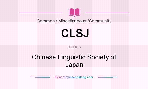 What does CLSJ mean? It stands for Chinese Linguistic Society of Japan