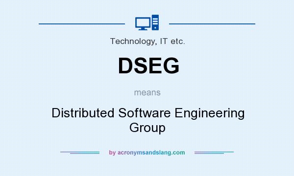What does DSEG mean? It stands for Distributed Software Engineering Group