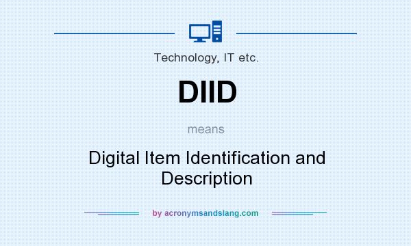 What does DIID mean? It stands for Digital Item Identification and Description