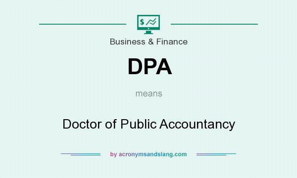 What does DPA mean? It stands for Doctor of Public Accountancy