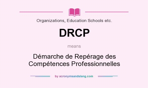 What does DRCP mean? It stands for Démarche de Repérage des Compétences Professionnelles