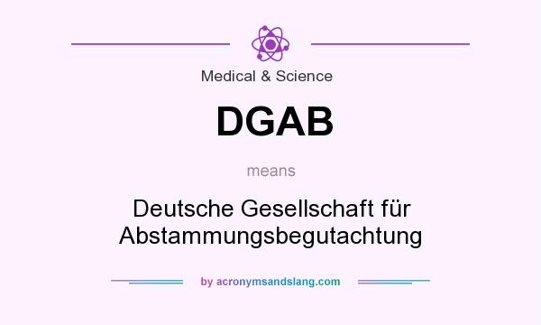 What does DGAB mean? It stands for Deutsche Gesellschaft für Abstammungsbegutachtung