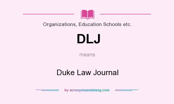 What does DLJ mean? It stands for Duke Law Journal