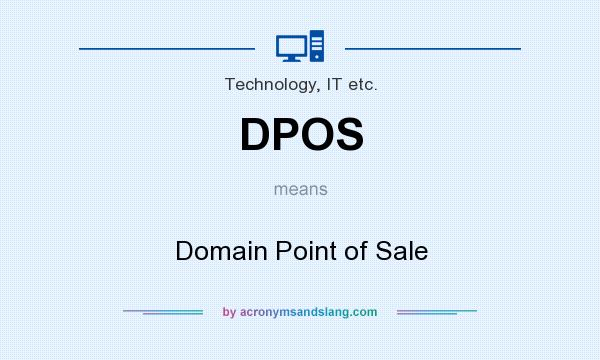 What does DPOS mean? It stands for Domain Point of Sale