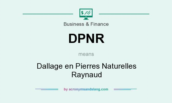 What does DPNR mean? It stands for Dallage en Pierres Naturelles Raynaud