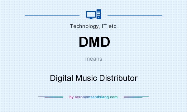 What does DMD mean? It stands for Digital Music Distributor